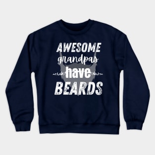 Awesome Grandpas Have Beards Crewneck Sweatshirt